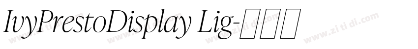 IvyPrestoDisplay Lig字体转换 IvyPrestoDisplay Lig字体转换